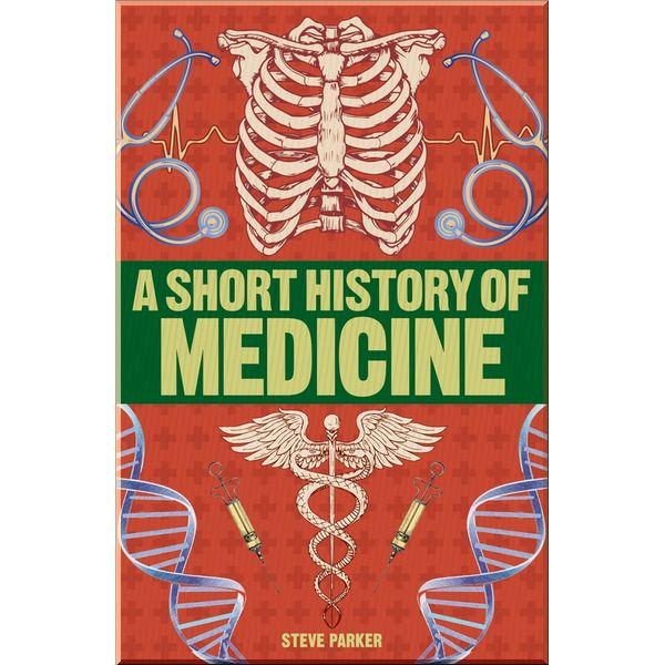 

DK A Short History of Medicine. Steve Parker. ISBN:9780241379653