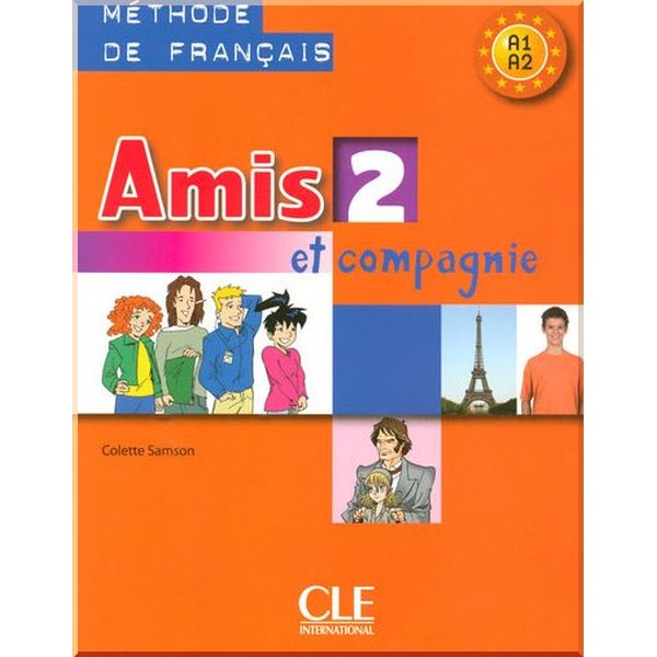 

Amis et compagnie 2 Methode de Francais — Livre de l'eleve. Colette Samson. ISBN:9782090354935