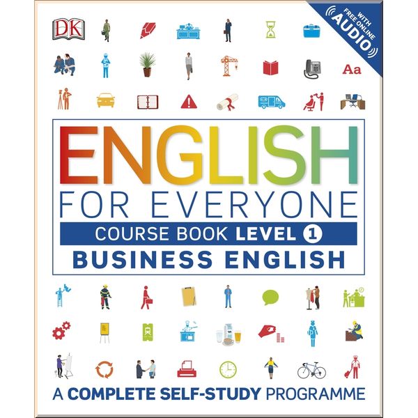 

DK English for Everyone Business English Course Book Level 1. Dorling Kindersley. ISBN:9780241242346