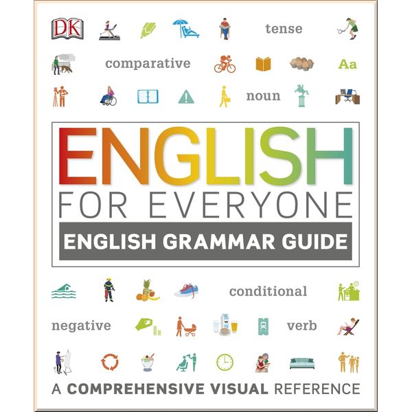 

DK English for Everyone English Grammar Guide. Dorling Kindersley. ISBN:9780241242360