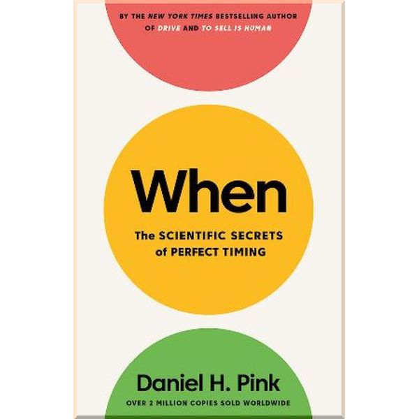 

When: The Scientific Secrets of Perfect Timing. Daniel H. Pink. ISBN:9781782119883