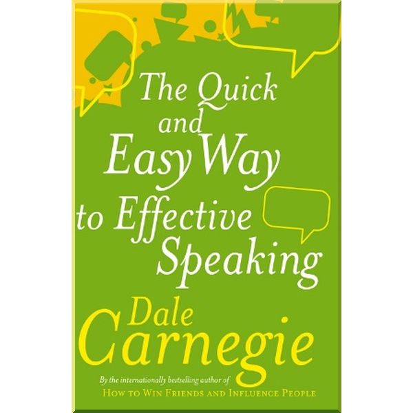 

The Quick And Easy Way To Effective Speaking. Dale Carnegie. ISBN:9780749305772