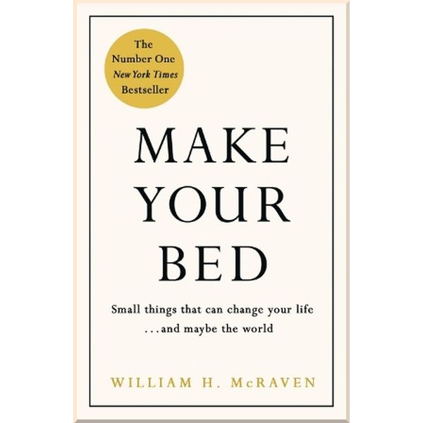 

Make Your Bed. William H. McRaven. ISBN:9780718188863