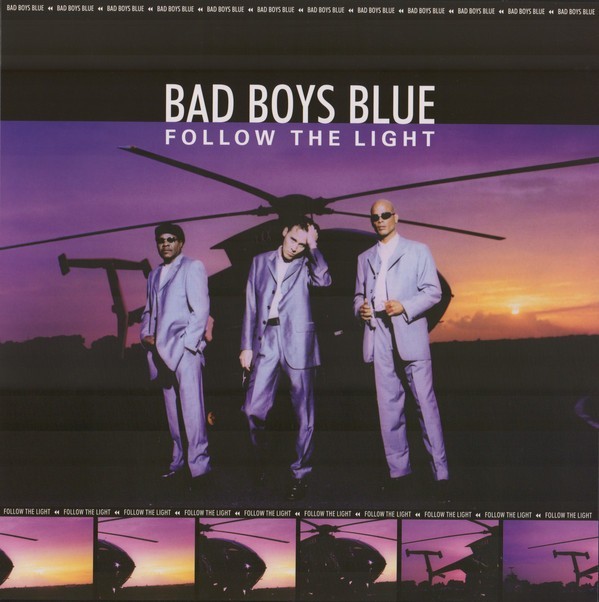 

BAD BOYS BLUE – Follow The Light