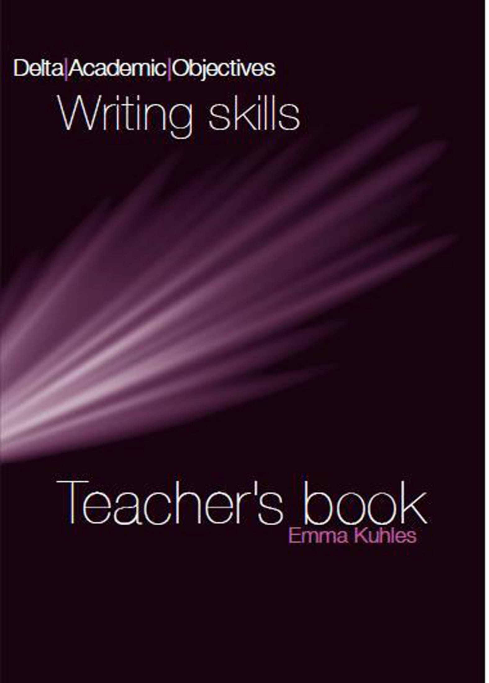 

Книга Delta Publishing Delta Academic Objectives Writing Skills B2-C1, Teacher's Book - Louis Rogers&Michael Thompson