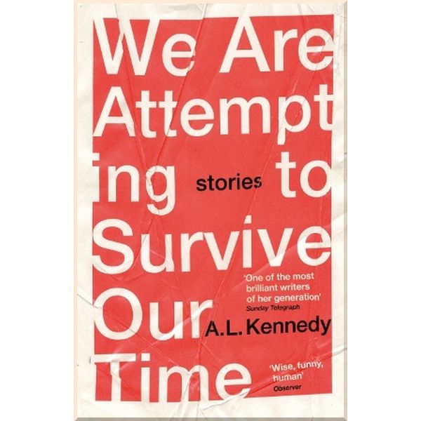 

We are Attempting to Survive Our Time. Vintage. ISBN:9781529111446