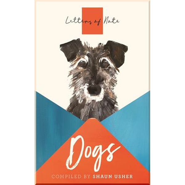 

Letters of Note: Dogs. Shaun Usher. ISBN:9781786895301