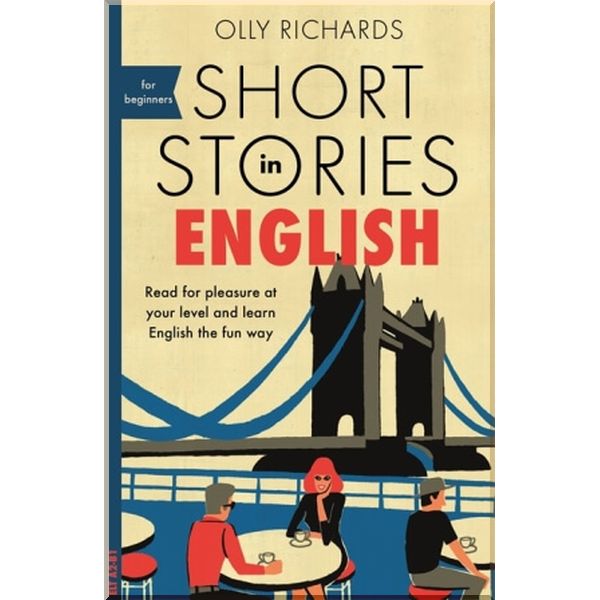 

Short Stories in English for Beginners. Olly Richards. ISBN:9781473683556