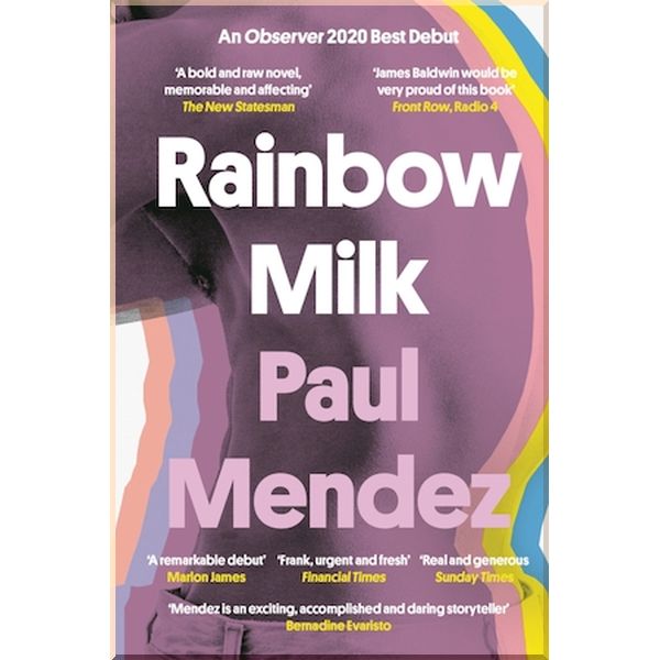 

Rainbow Milk. Paul Mendez. ISBN:9780349700588