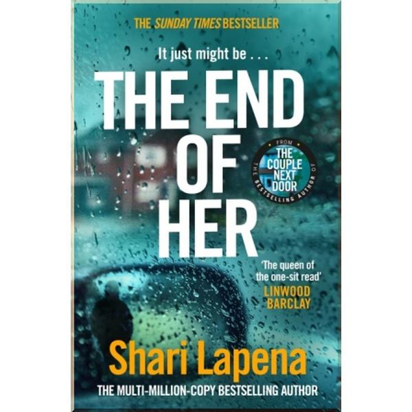 

The End of Her. Shari Lapena. ISBN:9780552177030