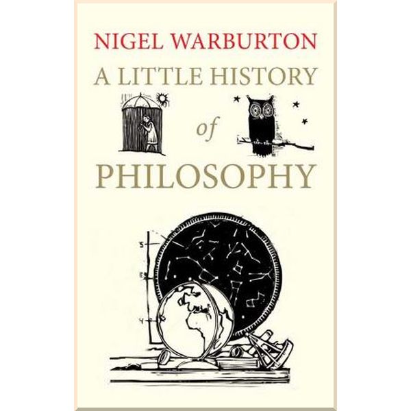 

A Little History of Philosophy. Nigel Warburton. ISBN:9780300187793