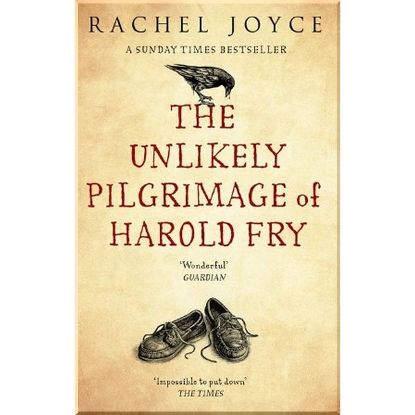 

The Unlikely Pilgrimage of Harold Fry. Rachel Joyce. ISBN:9780552778091