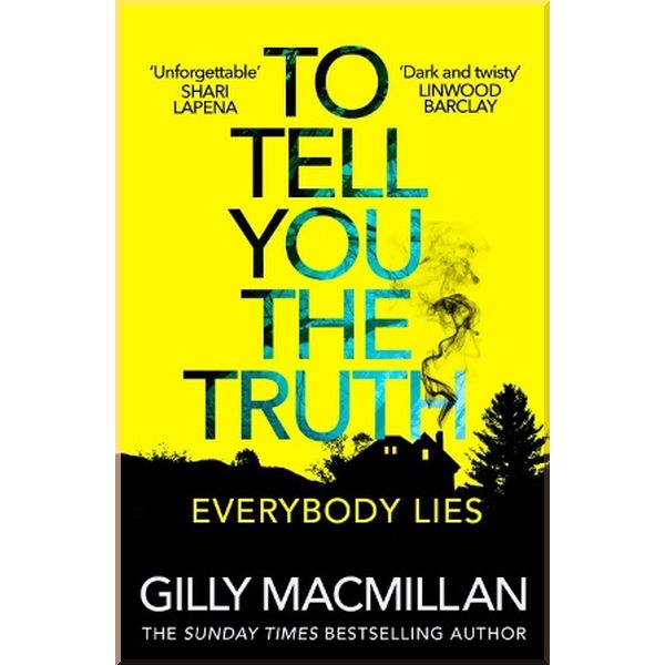 

To Tell You the Truth. Gilly Macmillan. ISBN:9781787462335