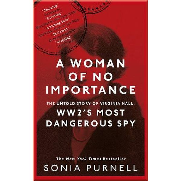 

A Woman of No Importance. Sonia Purnell. ISBN:9780349010168