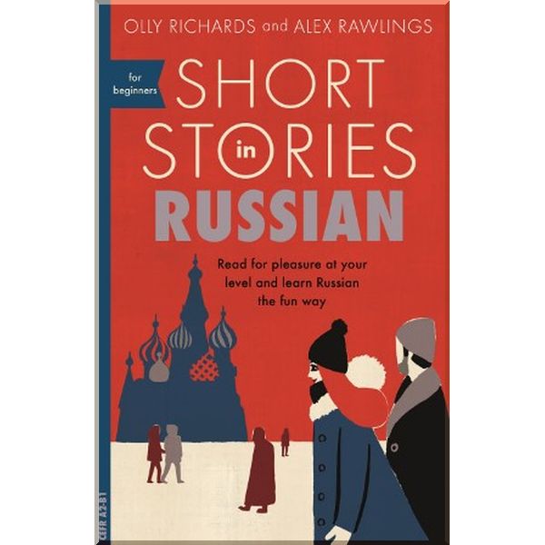 

Short Stories in Russian for Beginners. Olly Richards, Alex Rawlings. ISBN:9781473683495