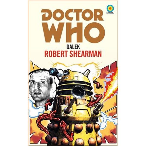 

Doctor Who: Dalek. Robert Shearman. ISBN:9781785945038