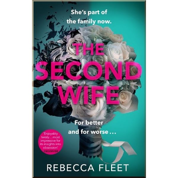 

The Second Wife. Rebecca Fleet. ISBN:9781784163457