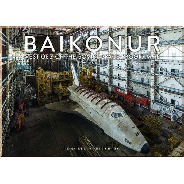 

Baikonur: Vestiges of the Soviet Space Programme. Jonk. ISBN:9782361953775