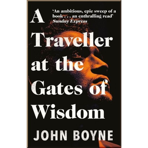 

A Traveller at the Gates of Wisdom. John Boyne. ISBN:9781784164188