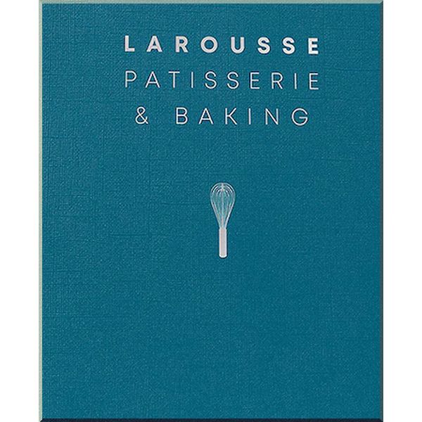 

Larousse Patisserie and Baking. Hamlyn. ISBN:9780600636205