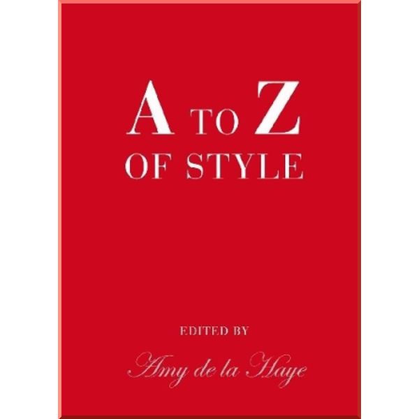 

A to Z of Style. Amy de La Haye. ISBN:9781851776528