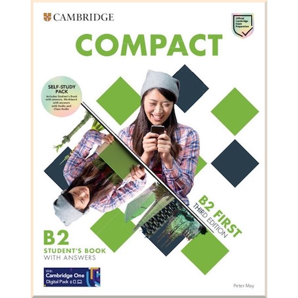 

Compact First Third Edition Self-Study Pack (Student's Book with answers and Cambridge One Digital Pack, Workbook with amswers with Audio). Frances Treloar, Peter May. ISBN:9781108922012