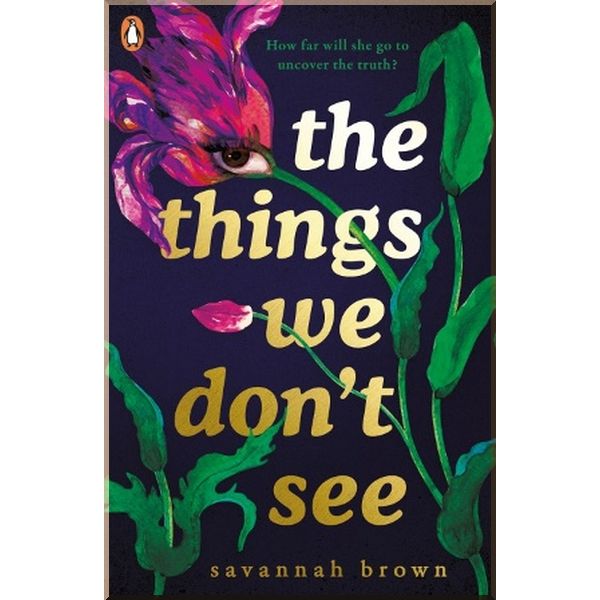 

The Things We Don't See. Savannah Brown. ISBN:9780241346327