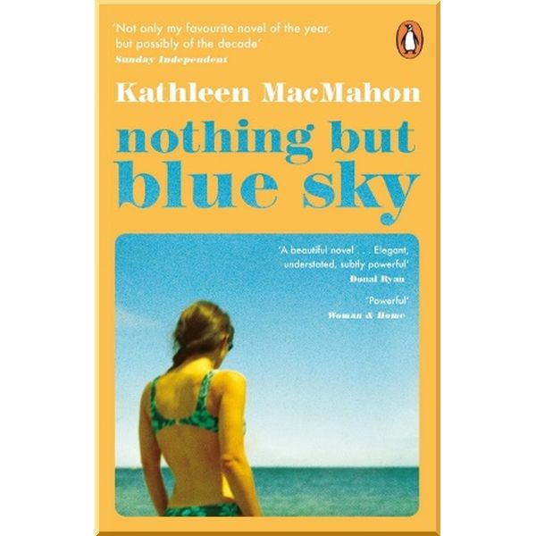 

Nothing but Blue Sky. Kathleen MacMahon. ISBN:9780241986653