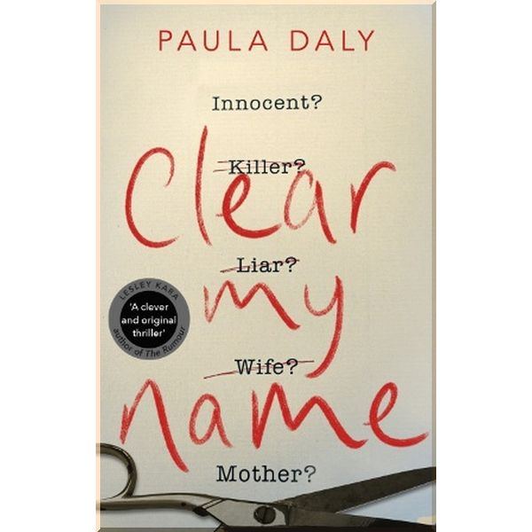 

Clear My Name. Paula Daly. ISBN:9780552174244