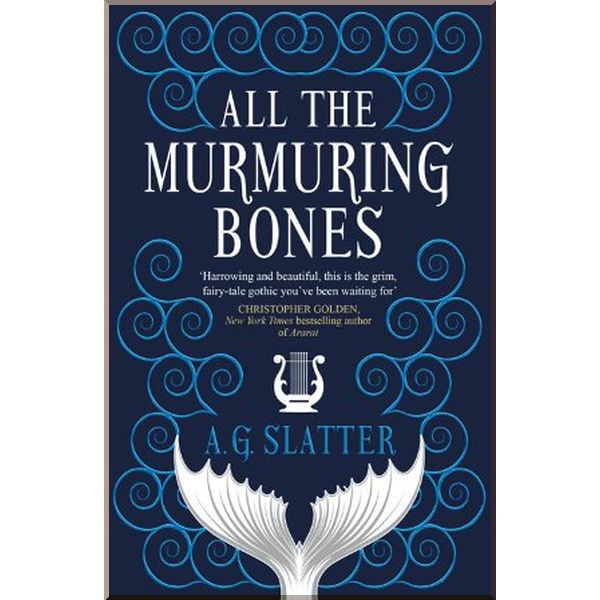 

All the Murmuring Bones. A. G. Slatter. ISBN:9781789094343