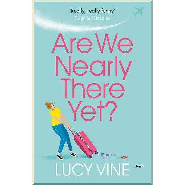 

Are We Nearly There Yet. Lucy Vine. ISBN:9781409180883