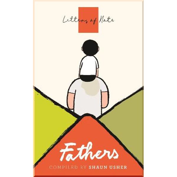 

Letters of Note: Fathers. Shaun Usher. ISBN:9781838850135