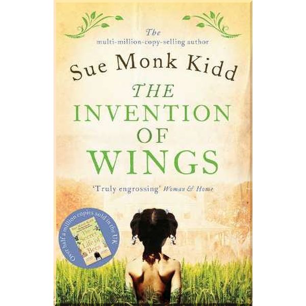 

The Invention of Wings. Sue Monk Kidd. ISBN:9781472212771