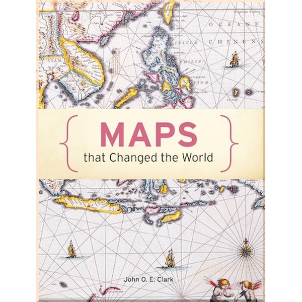 

Maps That Changed The World. John O. E. Clark. ISBN:9781849942973