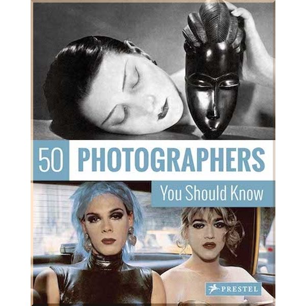 

50 Photographers You Should Know. Peter Stepan. ISBN:9783791383590