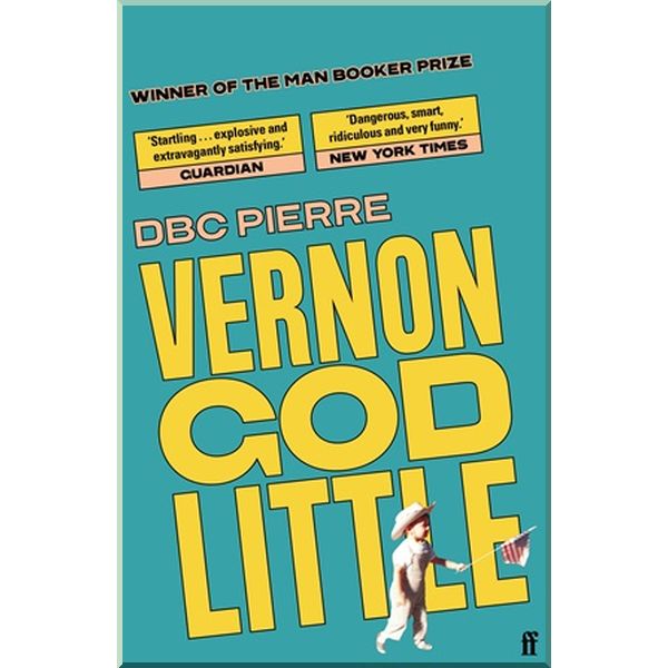 

Vernon God Little. DBC Pierre. ISBN:9780571215164