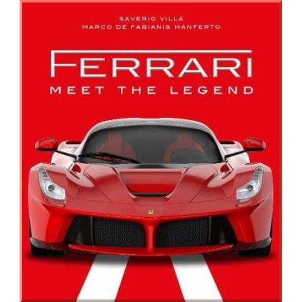 

Ferrari: Meet the Legend. Marco De Fabianis Manferto, Saverio Villa. ISBN:9788854416727