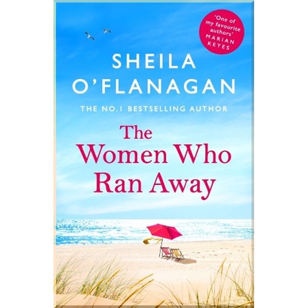 

The Women Who Ran Away. Sheila O'Flanagan. ISBN:9781472254818