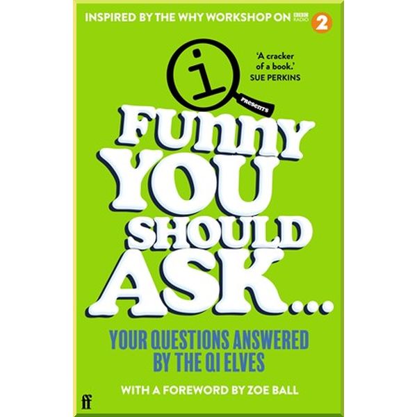 

Funny You Should Ask…. The QI Elves. ISBN:9780571369058