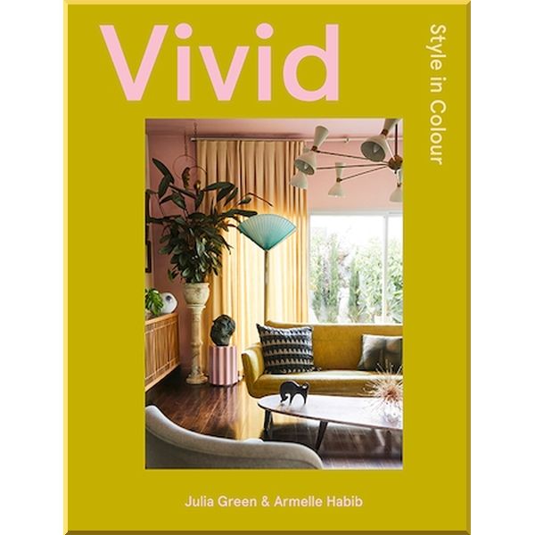 

Vivid: Style in Colour. Armelle Habib, Julia Green. ISBN:9781743796504