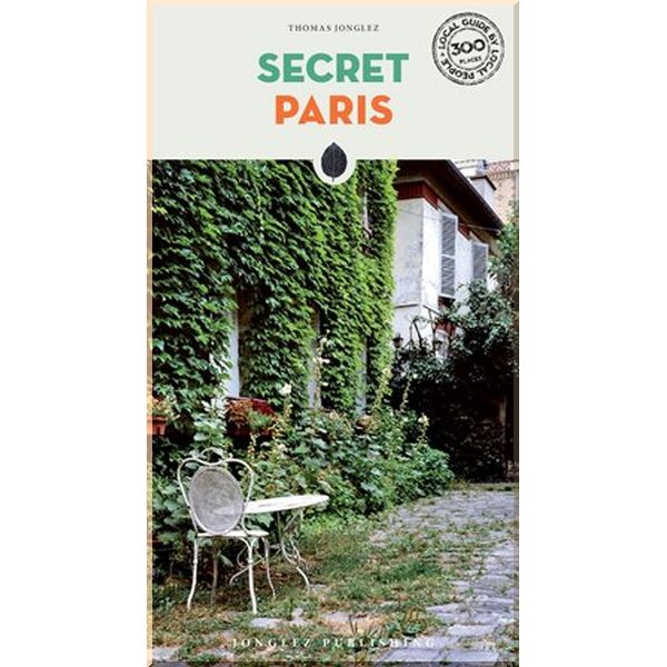 

Secret Paris. Jacques Garance, Maud Ratton. ISBN:9782361952709