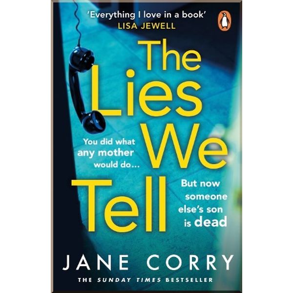 

The Lies We Tell. Jane Corry. ISBN:9780241989005