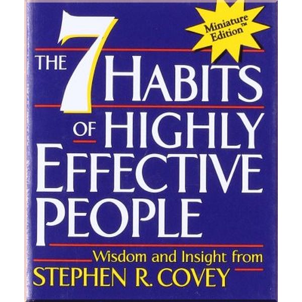 

The 7 Habits of Highly Effective People (Miniature Edition). Stephen R. Covey. ISBN:9780762408337