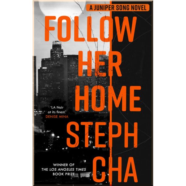 

Follow Her Home. Steph Cha. ISBN:9780571360444