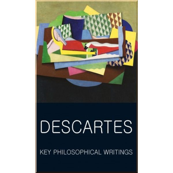 

Descartes: Key Philosophical Writings. Rene Descartes. ISBN:9781853264702