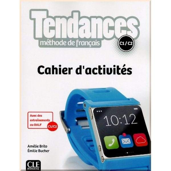 

Tendances C1/C2 Cahier d'activites. Emilie Bucher, Amelie Brito. ISBN:9782090385380