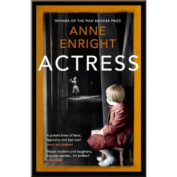 

Actress. Anne Enright. ISBN:9781529112139