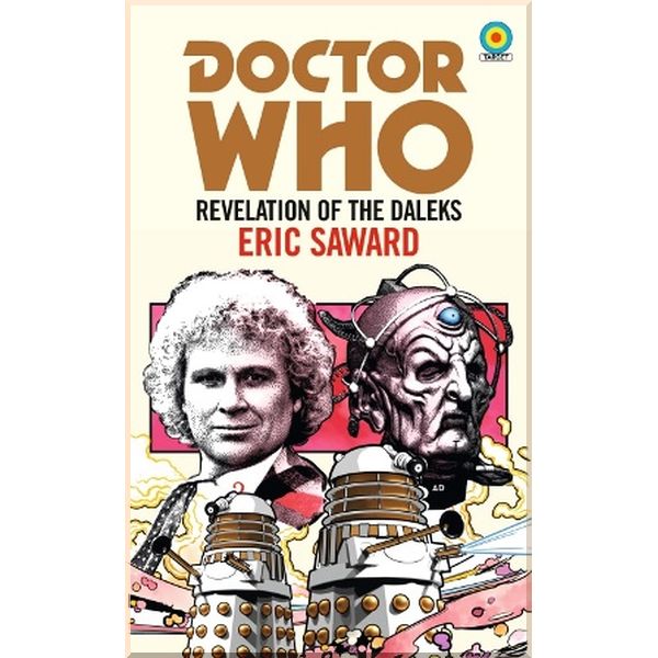 

Doctor Who: Revelation of the Daleks. Eric Saward. ISBN:9781785944369