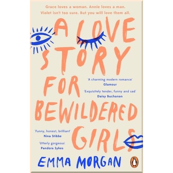 

A Love Story for Bewildered Girls. Emma Morgan. ISBN:9780241984680