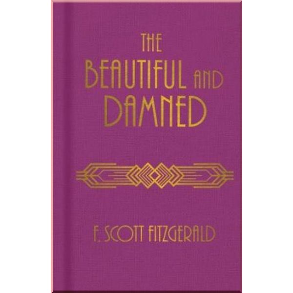 

The Beautiful and Damned. F. Scott Fitzgerald. ISBN:9781839409301